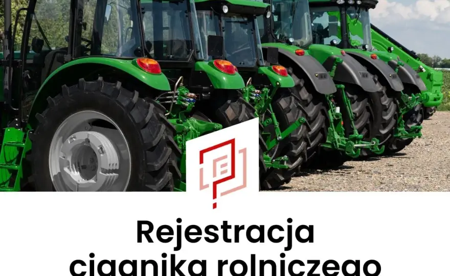 Jak wyrejestrować ciągnik rolniczy bez złomowania i uniknąć problemów
